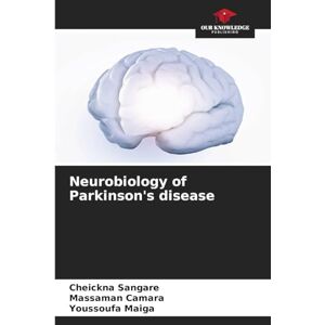 Sangare, Cheickna Neurobiology of Parkinson's disease Sangare, Cheickna Neurobiology of Parkinson's disease