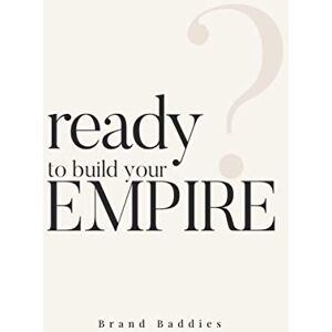 Baddies, Brand Ready To Build Your Empire?: Personal Planner with Step by Step Guide Baddies, Brand Ready To Build Your Empire?: Personal Planner with Step by Step Guide