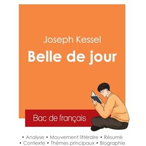 Kessel, Joseph Réussir son Bac de français 2025 : Analyse du roman Belle de jour de Joseph Kessel Kessel, Joseph Réussir son Bac de français 2025 : Analyse du roman Belle de jour de Joseph Kessel
