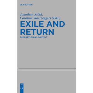Exile and Return: The Babylonian Context: 478 (Beihefte zur Zeitschrift fur die Alttestamentliche Wissenschaft, 478) Exile and Return: The Babylonian Context: 478 (Beihefte zur Zeitschrift fur die Alttestamentliche Wissenschaft, 478)