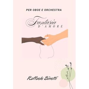 SiGN Fantasia D'amore per Oboe e Orchestra (Chamber music) SiGN Fantasia D'amore per Oboe e Orchestra (Chamber music)