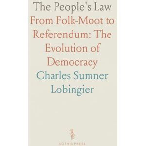 Charles Sumner, Lobingier The People's Law: From Folk-Moot to Referendum: The Evolution of Democracy Charles Sumner, Lobingier The People's Law: From Folk-Moot to Referendum: The Evolution of Democracy