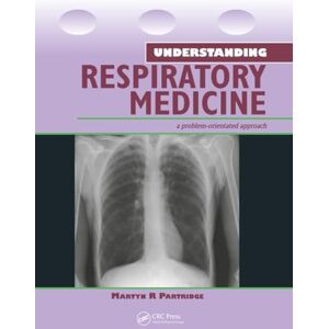 Partridge, Martyn Understanding Respiratory Medicine: A Problem-Oriented Approach (Medical Understanding Series) Partridge, Martyn Understanding Respiratory Medicine: A Problem-Oriented Approach (Medical Understanding Series)