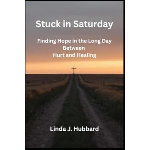 Hubbard, Linda J. Stuck in Saturday Hubbard, Linda J. Stuck in Saturday