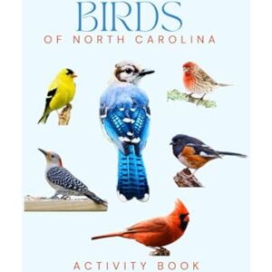 Doon, Ms Rey Birds of North Carolina Activity Book: A Young Birder's Guide to Identifying Backyard & Shore Birds (North Carolina Nature Explorer Series) Doon, Ms Rey Birds of North Carolina Activity Book: A Young Birder's Guide to Identifying Backyard & Shore Birds (North Carolina Nature Explorer Series)