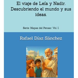 Díaz Sánchez, Rafael El viaje de Leía y Nadir.: Serie: Mapas del Pensar. Vol. I. Díaz Sánchez, Rafael El viaje de Leía y Nadir.: Serie: Mapas del Pensar. Vol. I.