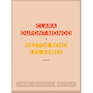 Dupont-Monod, Clara Nestor rend les armes Dupont-Monod, Clara Nestor rend les armes