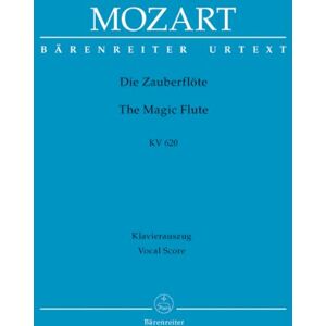 Wolfgang Amadeus Mozart Die Zauberflöte (The Magic Flute) K.620 (Vocal Score) Wolfgang Amadeus Mozart Die Zauberflöte (The Magic Flute) K.620 (Vocal Score)