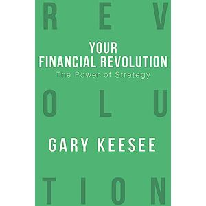 Keesee, Gary The Power of Strategy: n/a (Your Financial Revolution) Keesee, Gary The Power of Strategy: n/a (Your Financial Revolution)