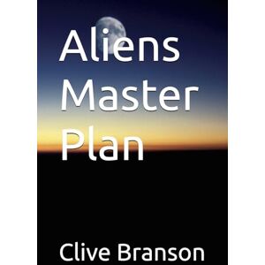 Branson, Clive Aliens Master Plan Branson, Clive Aliens Master Plan