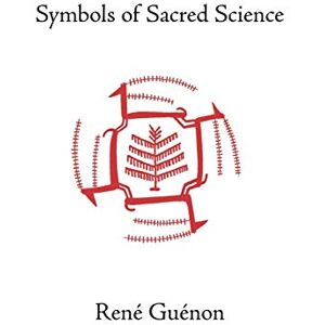 Rene Guenon Symbols of Sacred Science Rene Guenon Symbols of Sacred Science