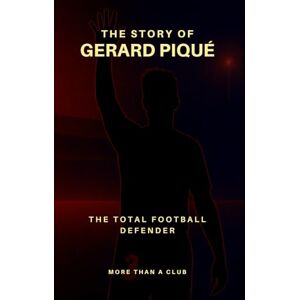 Lince The story of Gerard Piqué: The total football defender (MORE THAN A CLUB) Lince The story of Gerard Piqué: The total football defender (MORE THAN A CLUB)