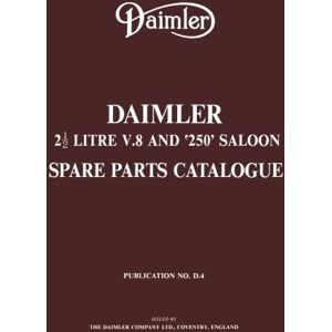 Daimler 2 1/2 Litre V.8 and 250 Saloon Spare Parts Catalogue (Official Parts Catalogue S.) Daimler 2 1/2 Litre V.8 and 250 Saloon Spare Parts Catalogue (Official Parts Catalogue S.)