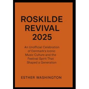 Washington, Esther Roskilde Revival 2025: An Unofficial Celebration of Denmark’s Iconic Music Culture and the Festival Spirit That Shaped a Generation Washington, Esther Roskilde Revival 2025: An Unofficial Celebration of Denmark’s Iconic Music Culture and the Festival Spirit That Shaped a Generation