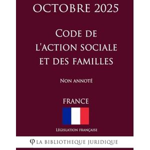 La Bibliothèque Juridique Code de l'action sociale et des familles La Bibliothèque Juridique Code de l'action sociale et des familles