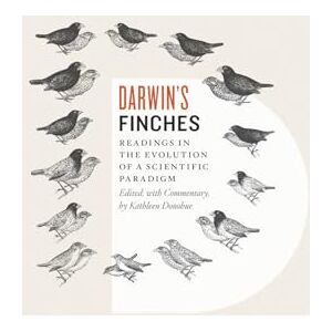 Darwin's Finches: Readings in the Evolution of a Scientific Paradigm Darwin's Finches: Readings in the Evolution of a Scientific Paradigm