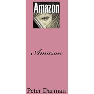 Darman, Peter Amazon: Volume 9 (The Parthian Chronicles) Darman, Peter Amazon: Volume 9 (The Parthian Chronicles)