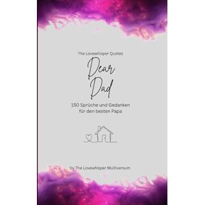 Multiversum, The Lovewhisper Dear Dad, Für den besten Papa der Welt: 150 Sprüche und Gedanken für den besten Papa, Geschenkbuch, fuchsia (Quotes for Someone Special deutsch) Multiversum, The Lovewhisper Dear Dad, Für den besten Papa der Welt: 150 Sprüche und Gedanken für den besten Papa, Geschenkbuch, fuchsia (Quotes for Someone Special deutsch)
