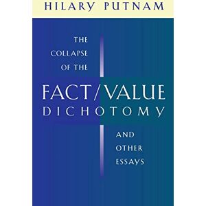 Putnam The Collapse of the Fact/Value Dichotomy and Other Essays Putnam The Collapse of the Fact/Value Dichotomy and Other Essays