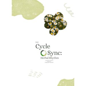 Blue, Emily The Cycle Sync: Herbal Rhythm: A Sacred-Science Guide to Herbs and Healing (The Cycle Sync Bundle (set of 3)) Blue, Emily The Cycle Sync: Herbal Rhythm: A Sacred-Science Guide to Herbs and Healing (The Cycle Sync Bundle (set of 3))