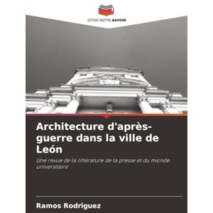Rodriguez Architecture d'après-guerre dans la ville de León: Une revue de la littérature de la presse et du monde universitaire Rodriguez Architecture d'après-guerre dans la ville de León: Une revue de la littérature de la presse et du monde universitaire