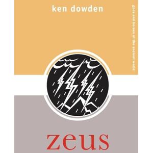 Dowden, Ken Zeus (Gods and Heroes of the Ancient World) Dowden, Ken Zeus (Gods and Heroes of the Ancient World)