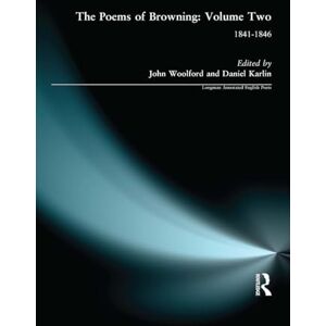 The Poems of Browning: Volume Two: 1841-1846: 2 (Longman Annotated English Poets) The Poems of Browning: Volume Two: 1841-1846: 2 (Longman Annotated English Poets)