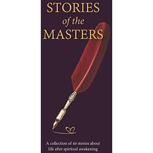 Hoppe, Geoffrey Stories of the Masters: 40 Inspired tales of life beyond spiritual awakening Hoppe, Geoffrey Stories of the Masters: 40 Inspired tales of life beyond spiritual awakening