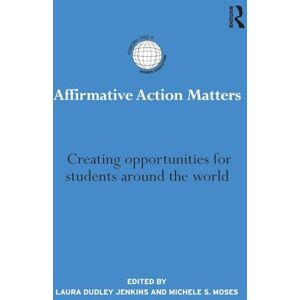 Affirmative Action Matters: Creating opportunities for students around the world (International Studies in Higher Education) Affirmative Action Matters: Creating opportunities for students around the world (International Studies in Higher Education)