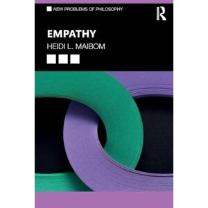 Maibom, Heidi Empathy (New Problems of Philosophy) Maibom, Heidi Empathy (New Problems of Philosophy)