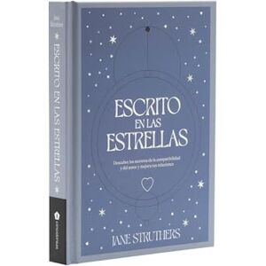 Struthers, Jane Escrito En Las Estrellas: Secretos Y Compatibilidades En El Amor Struthers, Jane Escrito En Las Estrellas: Secretos Y Compatibilidades En El Amor