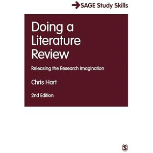 Hart, Chris Doing a Literature Review: Releasing the Research Imagination (SAGE Study Skills Series) Hart, Chris Doing a Literature Review: Releasing the Research Imagination (SAGE Study Skills Series)