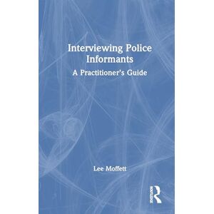 Lee Interviewing Police Informants: A Practitioner’s Guide Lee Interviewing Police Informants: A Practitioner’s Guide