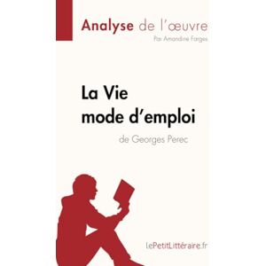 lePetitLitteraire, Amandine La Vie mode d'emploi de Georges Perec (Analyse de l'oeuvre): Analyse complète et résumé détaillé de l'oeuvre (Fiche de lecture) lePetitLitteraire, Amandine La Vie mode d'emploi de Georges Perec (Analyse de l'oeuvre): Analyse complète et résumé détaillé de l'oeuvre (Fiche de lecture)