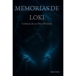 Verlain, Aidan MEMORIAS DE LOKI: Crónicas de un Dios Olvidado Verlain, Aidan MEMORIAS DE LOKI: Crónicas de un Dios Olvidado