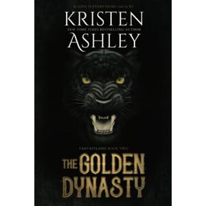 Ashley, Kristen The Golden Dynasty: Volume 2 (Fantasyland Series) Ashley, Kristen The Golden Dynasty: Volume 2 (Fantasyland Series)