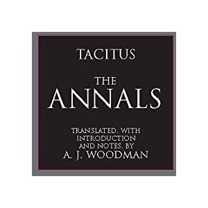 Cornelius Tacitus The Annals (Hackett Classics) Cornelius Tacitus The Annals (Hackett Classics)