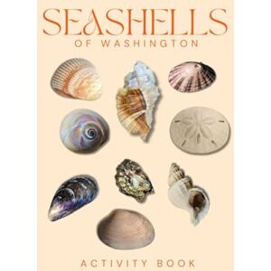 Doon, Ms Rey Seashells of Washington Activity Book: A Young Beachcomber’s Guide to the Seashells of Washington State (Washington Nature Explorer Series) Doon, Ms Rey Seashells of Washington Activity Book: A Young Beachcomber’s Guide to the Seashells of Washington State (Washington Nature Explorer Series)