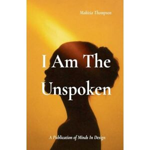 Thompson, Makitia I Am The Unspoken Thompson, Makitia I Am The Unspoken