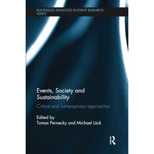 Events, Society and Sustainability: Critical and Contemporary Approaches (Routledge Advances in Event Research Series) Events, Society and Sustainability: Critical and Contemporary Approaches (Routledge Advances in Event Research Series)