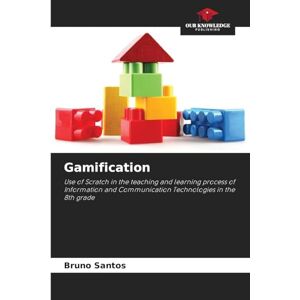 Santos, Bruno Gamification: Use of Scratch in the teaching and learning process of Information and Communication Technologies in the 8th grade Santos, Bruno Gamification: Use of Scratch in the teaching and learning process of Information and Communication Technologies in the 8th grade