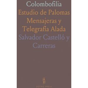 Salvador Castelló y, Carreras Colombofilia: Estudio de Palomas Mensajeras y Telegrafía Alada Salvador Castelló y, Carreras Colombofilia: Estudio de Palomas Mensajeras y Telegrafía Alada
