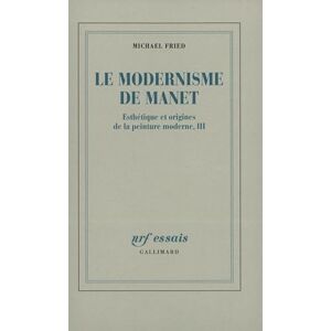 Fried, Michael Le Modernisme de Manet ou Le visage de la peinture dans les années 1860 Fried, Michael Le Modernisme de Manet ou Le visage de la peinture dans les années 1860