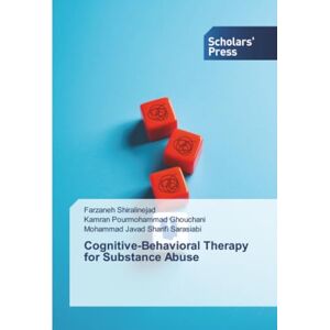 Shiralinejad, Farzaneh Cognitive-Behavioral Therapy for Substance Abuse Shiralinejad, Farzaneh Cognitive-Behavioral Therapy for Substance Abuse