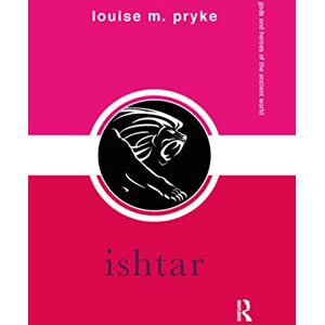 Pryke, Louise Ishtar (Gods and Heroes of the Ancient World) Pryke, Louise Ishtar (Gods and Heroes of the Ancient World)