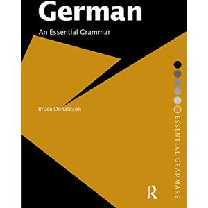Donaldson, Bruce German: An Essential Grammar (Routledge Essential Grammars) Donaldson, Bruce German: An Essential Grammar (Routledge Essential Grammars)