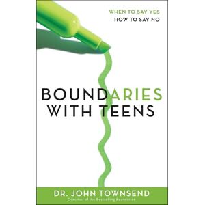 Townsend, Dr BOUNDARIES W TEENS SC: When to Say Yes, How to Say No Townsend, Dr BOUNDARIES W TEENS SC: When to Say Yes, How to Say No