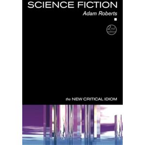Roberts Science Fiction (The New Critical Idiom) Roberts Science Fiction (The New Critical Idiom)