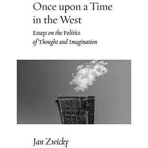 McGill-Queen's University Press Once upon a Time in the West: Essays on the Politics of Thought and Imagination McGill-Queen's University Press Once upon a Time in the West: Essays on the Politics of Thought and Imagination