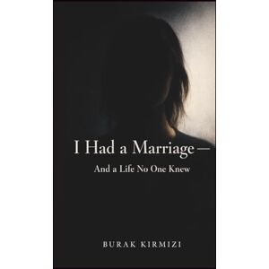 KIRMIZI, BURAK I Had a Marriage — And a Life No One Knew (Confessions They Never Told) KIRMIZI, BURAK I Had a Marriage — And a Life No One Knew (Confessions They Never Told)